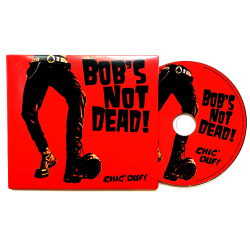 Album CD Bob's Not Dead "Chic Ouf"